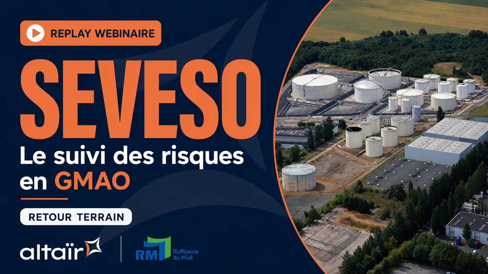 Replay du webinaire Seveso : le suivi des risques en GMAO, avec Raffinerie du Midi